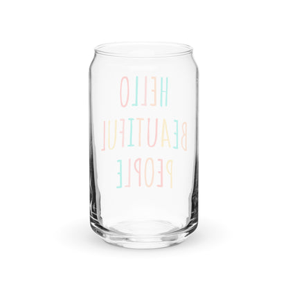 Hello Beautiful People- Can-shaped glass