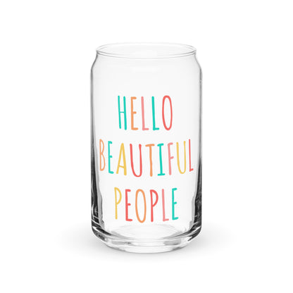 Hello Beautiful People- Can-shaped glass